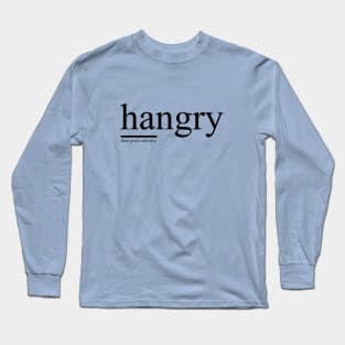 Hangry Long Sleeve T-Shirt